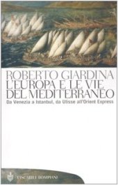 book L'Europa e le vie del Mediterraneo. Da Venezia a Istanbul, da Ulisse all'Orient Express