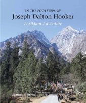 book In the footsteps of Joseph Dalton Hooker: a Sikkim adventure