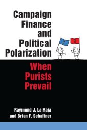 book Campaign Finance and Political Polarization: When Purists Prevail