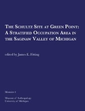 book The Schultz Site at Green Point: A Stratified Occupation Area in the Saginaw Valley of Michigan