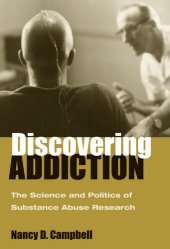 book Discovering Addiction: The Science and Politics of Substance Abuse Research