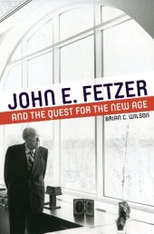 book John E. Fetzer and the quest for the new age