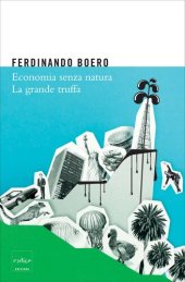 book Economia senza natura. La grande truffa