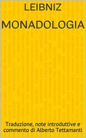 book Monadologia: Traduzione, note introduttive e commento di Alberto Tettamanti