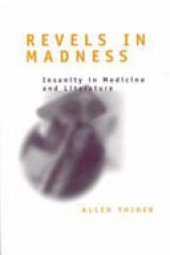 book Revels in Madness: Insanity in Medicine and Literature