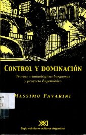 book Control y dominación: teorías criminológicas burguesas y proyecto hegemónico