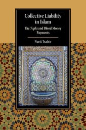 book Collective Liability in Islam: The ‘Āqila and Blood-Money Payments