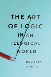 book The Art of Logic in an Illogical World