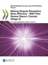 book Making Dispute Resolution More Effective – MAP Peer Review Report, Canada (Stage 2) Inclusive Framework on BEPS: Action 14