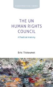 book The UN Human Rights Council: A Practical Anatomy