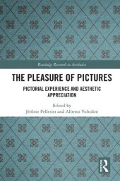 book The Pleasure of Pictures: Pictorial Experience and Aesthetic Appreciation