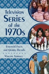 book Television Series of the 1970s: Essential Facts and Quirky Details