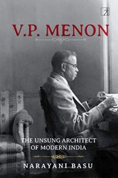 book VP Menon: The Unsung Architect of Modern India