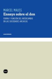 book Ensayo sobre el don : forma y función del intercambio en las sociedades arcaicas