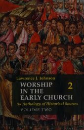 book Worship in the Early Church: An Anthology of Historical Sources. Volume Two (vol. 2)