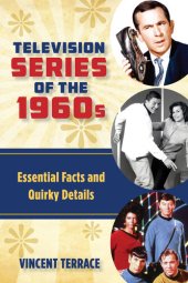 book Television Series of the 1960s: Essential Facts and Quirky Details