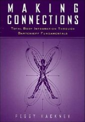 book Making Connections: Total Body Integration Through Bartenieff Fundamentals