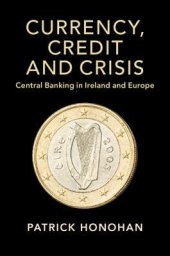 book Currency, Credit and Crisis: Central Banking in Ireland and Europe