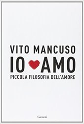 book Io amo. Piccola filosofia dell'amore