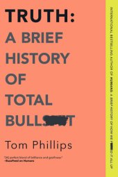 book Truth: A Brief History of Total Bullsh*t