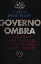 book Governo ombra. I documenti segreti degli USA sull'Italia degli anni di piombo