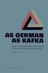 book As German as Kafka : identity and singularity in German literature around 1900 and 2000