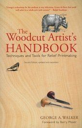 book The Woodcut Artist's Handbook: Techniques and Tools for Relief Printmaking