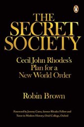 book The Secret Society: Cecil John Rhodes’s Plans for a New World Order