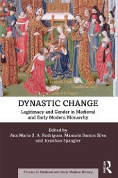 book Dynastic change : legitimacy and gender in medieval and early modern monarchy