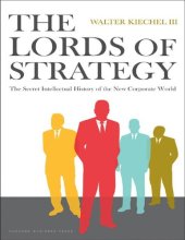 book The Lords of Strategy: The Secret Intellectual History of the New Corporate World