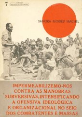 book Impermeabilizemo-nos contra as manobras subversivas, intensificando a ofensiva ideológica e organizacional no seio dos combatentes e massas