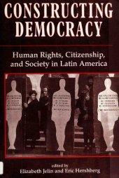 book Constructing democracy: human rights, citizenship, and society in Latin America