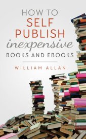 book How to Self Publish Inexpensive Books and Ebooks