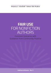 book Fair Use For Nonfiction Authors : Common Scenarios With Guidance From Community Practice