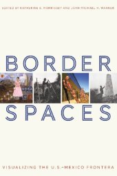 book Border Spaces: Visualizing the U.S.-Mexico Frontera