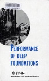 book Performance of Deep Foundations: A Symposium Presented at the Seventy-First Annual Meeting, American Society for Testing and Materials, San Francisco, Calif., 23-28 June, 1968