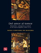 book Del amor al temor: borrachez, catequesis y control en la Nueva España (1555-1771)