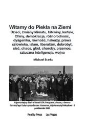 book Witamy do Piekła na Ziemi  - Dzieci, zmiany klimatu, bitcoiny, kartele, Chiny, demokracja, różnorodność, dysgenika, równość, hakerzy, prawa człowieka, islam, liberalizm, dobrobyt, sieć, chaos, głód, choroby, przemoc, sztuczna inteligencja, wojna