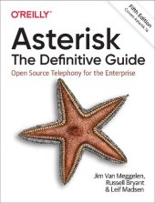 book Asterisk: The Definitive Guide: Open Source Telephony for the Enterprise