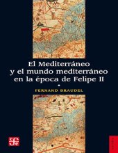 book El Mediterráneo y el mundo mediterráneo en la época de Felipe II