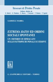 book Extrema ratio ed ordini sociali spontanei.Un criterio di sindacato sulle fattispecie penali eccessive