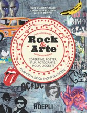 book Rock & arte. Copertine, poster, film, fotografie, moda, oggetti