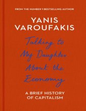 book Talking to My Daughter About the Economy: A Brief History of Capitalism