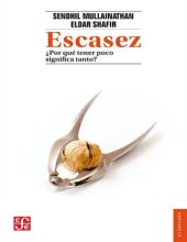 book Escasez. ¿Por qué tener muy poco significa tanto?