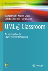 book UML @ Classroom: An Introduction to Object-Oriented Modeling (Undergraduate Topics in Computer Science)