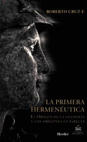 book La primera hermenéutica : el Origen de la filosofía y los orígenes en Grecia