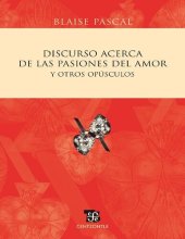 book Discurso acerca de las pasiones del amor y otros opúsculos