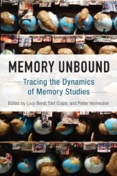 book Memory Unbound: Tracing the Dynamics of Memory Studies