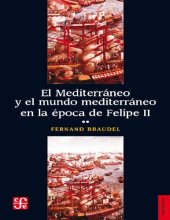 book El Mediterráneo y el mundo mediterráneo en la época de Felipe II