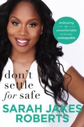 book Don't Settle for Safe: Embracing the Uncomfortable to Become Unstoppable